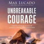 Unbreakable Courage, Max Lucado