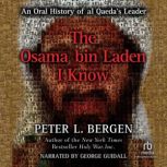 The Osama bin Laden I Know, Peter L. Bergen