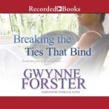 Breaking the Ties That Bind, Gwynne Forster