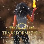 Transformation, Jaliza A. Burwell