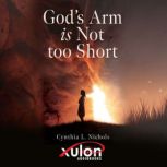 Gods Arm is Not too Short, Cynthia L. Nichols