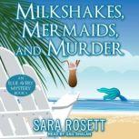 Milkshakes, Mermaids, and Murder, Sara Rosett