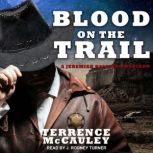 Blood on the Trail, Terrence McCauley