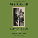 Her Side of the Story, Alba De Cespedes