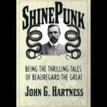 Shinepunk A Beauregard the Monster Hunter Collection, John G. Hartness