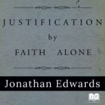 Justification by Faith Alone, Jonathan Edwards