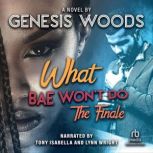 What Bae Won't Do: The Finale, Genesis Woods