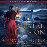 A Fatal Illusion, Anna Lee Huber