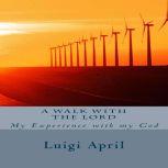 A walk with the Lord, Luigi April