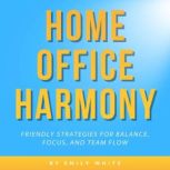 Home Office Harmony, Emily White