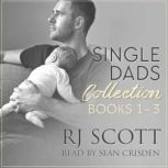Single Dads Collection, RJ Scott