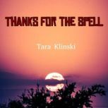Thanks for the Spell, Tara Klinski