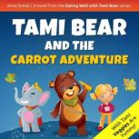 Tami Bear and the Carrot Adventure, Anna Setlak