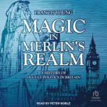 Magic in Merlins Realm, Francis Young