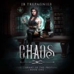 Chaos A Paranormal Reverse Harem Romance, JB Trepagnier