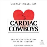 Cardiac Cowboys, Gerald Imber, M.D.