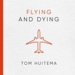 Flying and Dying, Tom Huitema
