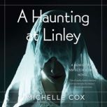 A Haunting at Linley, Michelle Cox