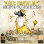 Vedic cosmology Secrets Of The Universe, Prana Govinda Das