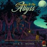 Journey to the Abyss, Jack E. Mohr