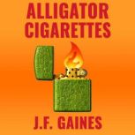 Alligator Cigarettes, J.F. Gaines