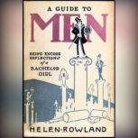 A Guide to Men Being Encore Reflecti..., Helen Rowland