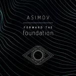 Forward the Foundation, Isaac Asimov