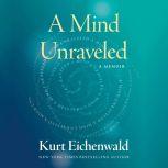 A Mind Unraveled, Kurt Eichenwald