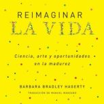 Reimaginar la vida, Barbara Bradley Hagerty