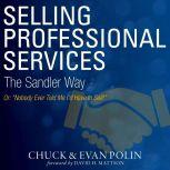 Selling Professional Services the San..., Chuck Polin