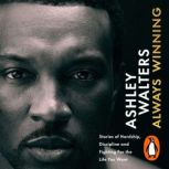 Always Winning, Ashley Walters