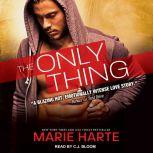 The Only Thing, Marie Harte