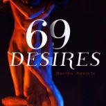 69 Desires : Erotica Novels about Submission, Seduction, BDSM Concepts, Lesbians sex, Dirty Talk and Threesome Bundle For Horny Adults, Marika Daniels