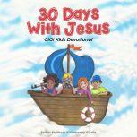 30 Days with Jesus GIGI Kids Devotional, Esther Espinoza & Kimberley Giselle