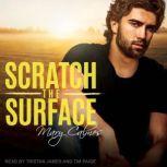 Scratch the Surface, Mary Calmes
