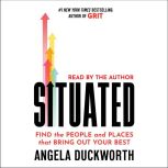 Situated, Angela Duckworth