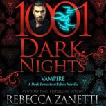 Vampire A Dark Protectors/Rebels Novella, Rebecca Zanetti
