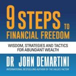 9 Steps to Financial Freedom, Dr. John Demartini