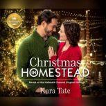 Christmas in Homestead Based on the Hallmark Channel Original Movie, Kara Tate