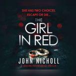 Girl In Red, The A Chilling Psychological Thriller, John Nicholl