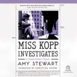 Miss Kopp Investigates, Amy Stewart