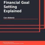 Financial Goal Setting Explained, Can Akdeniz