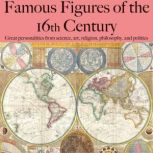 Famous Figures of the 16th Century, 5 Minutes