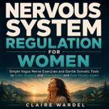 Nervous System Regulation For Women, Claire Wardel