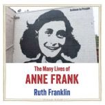The Many Lives of Anne Frank, Ruth Franklin