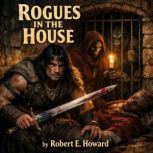 Rogues In The House, Robert E. Howard