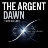 The Argent Dawn, Nicholas Gray