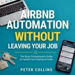 Airbnb Automation Without Leaving You..., Peter Collins