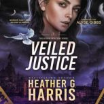 Veiled Justice A Supernatural Crime ..., Heather G Harris