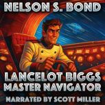 Lancelot Biggs Master Navigator, Nelson S. Bond